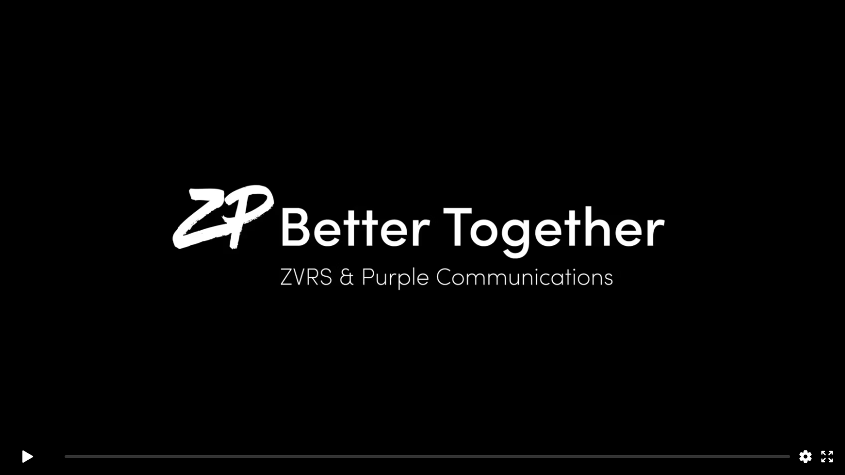 A black video player screen with the words "ZP Better Together, ZVRS & Purple Communications"