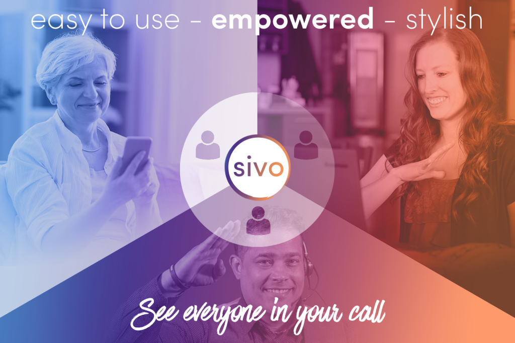 The left image shows a woman looking at her phone, smiling. On the right is a woman, smiling and signing in ASL at her laptop screen. The middle image shows an interpreter, wearing a microphone headset, smiling and signing in ASL. In the center, over the images, is a circle with three people icons and the sivo logo. At the top center of the image, in white, is the text “easy to use – empowered – stylish”.